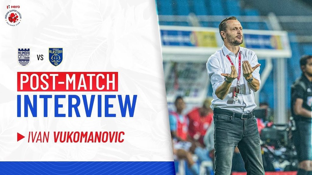 Ivan Vukomanovic Mcfc Vs Kbfc Post Match Pc Match Hero Isl